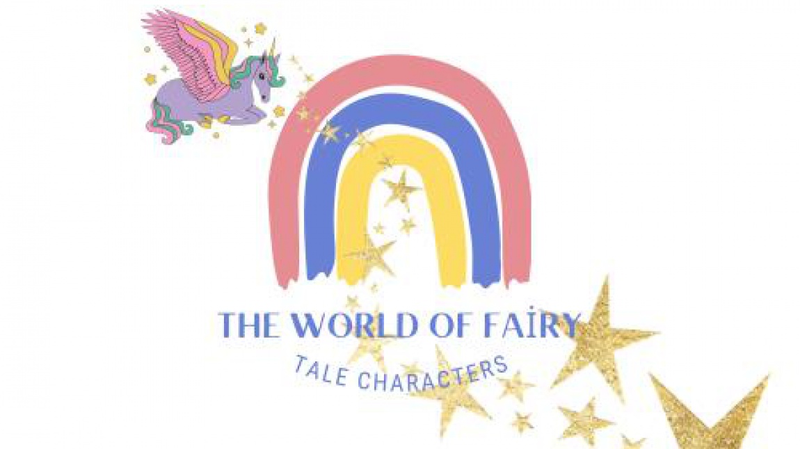'The world of fairy tale characters' etwinning projesiyle masalların büyülü dünyasına yolculuk yapacağız.